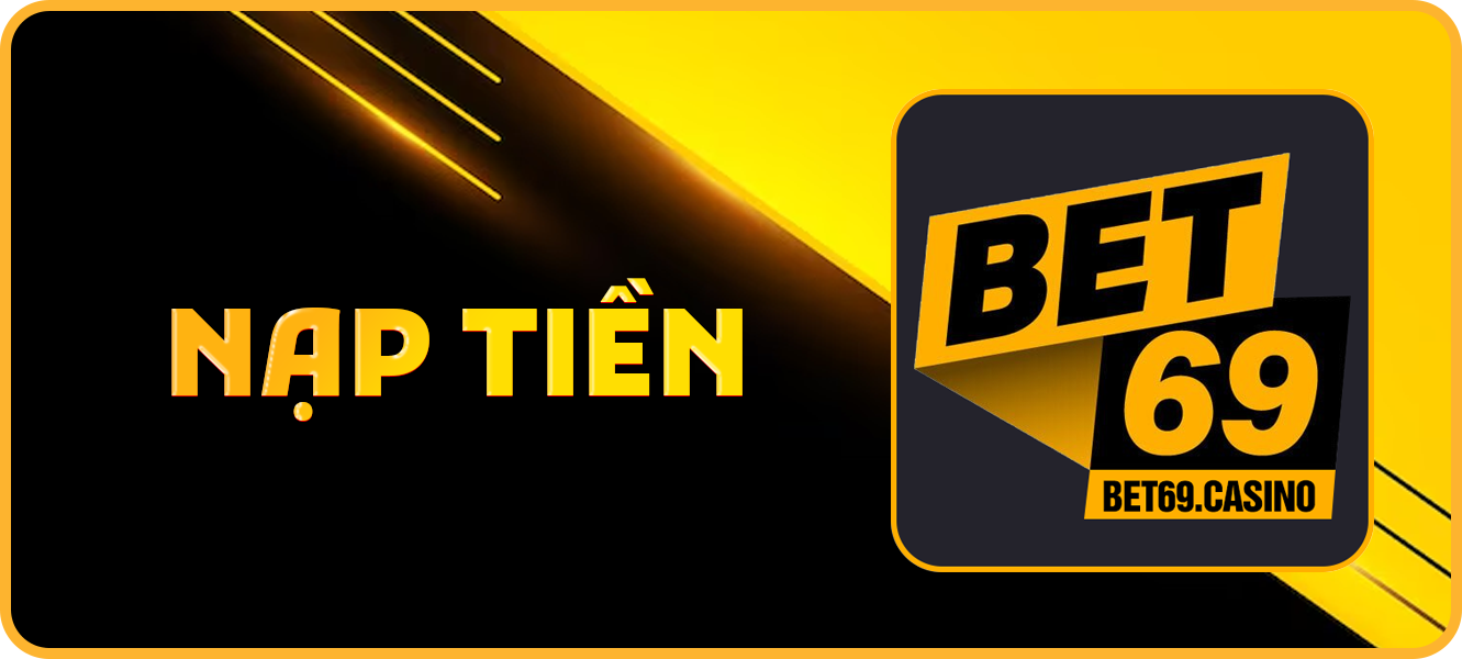 Hướng dẫn nạp tiền bet69.casino